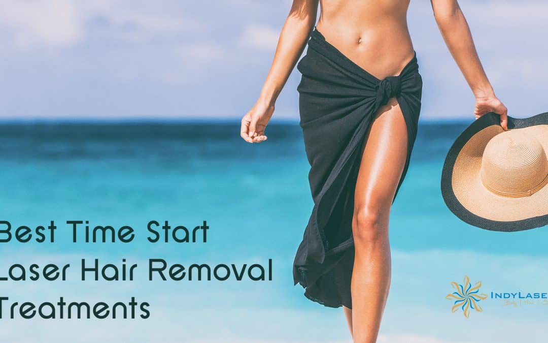 Best Time Start Laser Hair Removal Treatments